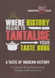 Image of A Taste of Modern History Recipe Book Front Cover